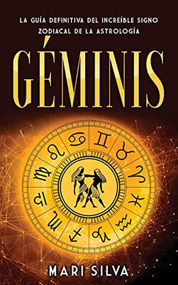 Gã©Minis: La Guã­A Definitiva Del Increã­Ble Signo Zodiacal De La Astrologã­A (Spanish Edition)