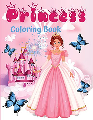 Princess Coloring Book: 60 Unique And Beautiful Designs For Girls Aged 3-9 Years - A Great Gift