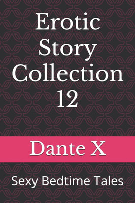 Erotic Story Collection 12: Sexy Bedtime Tales