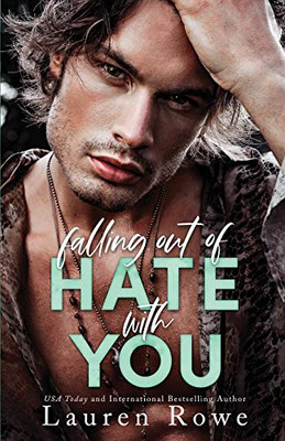 Falling Out Of Hate With You: An Enemies To Lovers Romance (The Hate-Love Duet) - 9781951315146