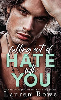 Falling Out Of Hate With You: An Enemies To Lovers Romance (The Hate-Love Duet) - 9781951315191