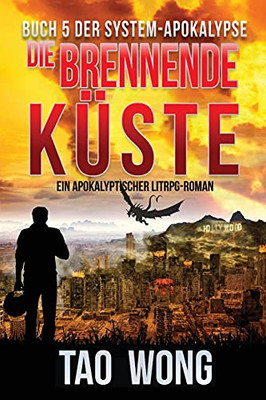 Die Brennende Kã¼Ste: Ein Apokalyptischer Litrpg-Roman (Die System-Apokalypse) (German Edition)