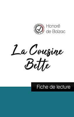 La Cousine Bette De Balzac (Fiche De Lecture Et Analyse Complã¨Te De L'Oeuvre) (French Edition)