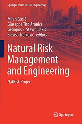 Natural Risk Management And Engineering: Natrisk Project (Springer Tracts In Civil Engineering)