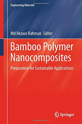 Bamboo Polymer Nanocomposites: Preparation For Sustainable Applications (Engineering Materials)