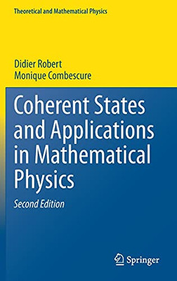 Coherent States And Applications In Mathematical Physics (Theoretical And Mathematical Physics)