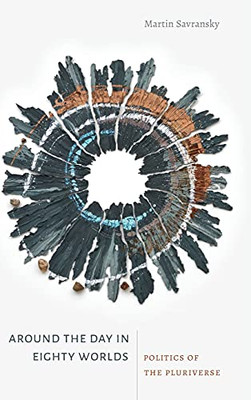 Around The Day In Eighty Worlds: Politics Of The Pluriverse (Thought In The Act) - 9781478011989