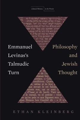 Emmanuel Levinas'S Talmudic Turn: Philosophy And Jewish Thought (Cultural Memory In The Present)