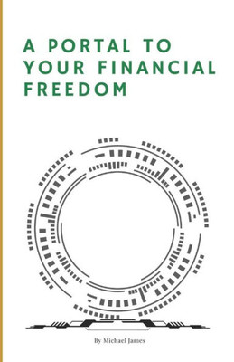 A Portal to Your Financial Freedom