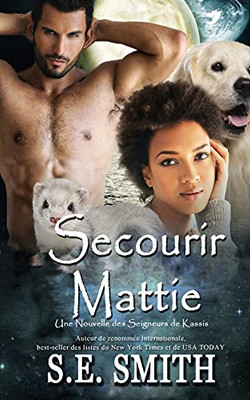 Secourir Mattie: Une Nouvelle Des Seigneurs De Kassis (Les Seigneurs De Kassis) (French Edition)