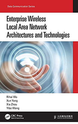 Enterprise Wireless Local Area Network Architectures And Technologies (Data Communication Series)