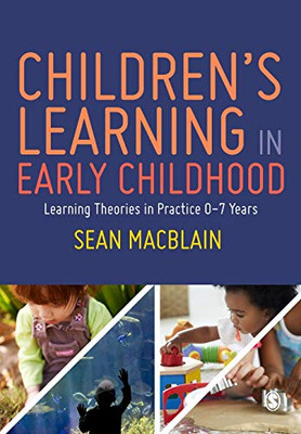 Children’S Learning In Early Childhood: Learning Theories In Practice 0-7 Years - 9781529716252