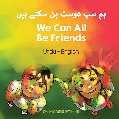 We Can All Be Friends (Urdu-English) (Language Lizard Bilingual Living In Harmony) (Urdu Edition)