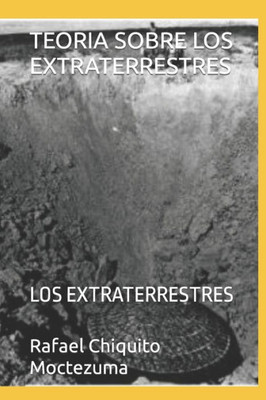 Teoria Sobre Los Extraterrestres: Los Extraterrestres