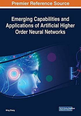 Emerging Capabilities And Applications Of Artificial Higher Order Neural Networks - 9781799835646