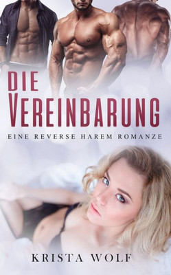 Die Vereinbarung: Eine Reverse Harem Romanze