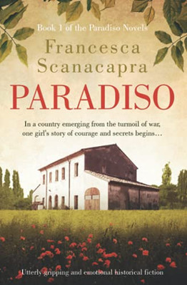 Paradiso: Utterly Gripping And Emotional Historical Fiction (The Paradiso Novels) - 9781913727062