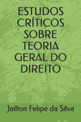 Estudos CrÃ­ticos Sobre Teoria Geral Do Direito