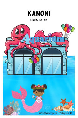 Kanoni: Goes to the Aquarium