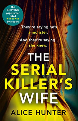 The Serial Killer’S Wife: The Addictive And Chilling New Crime Thriller And A Must-Read For 2021