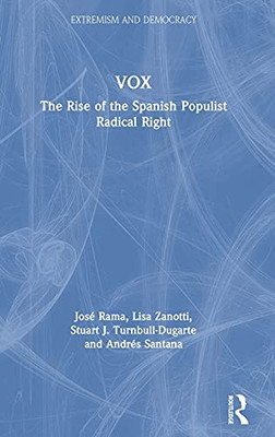 Vox: The Rise Of The Spanish Populist Radical Right (Routledge Studies In Extremism And Democracy)