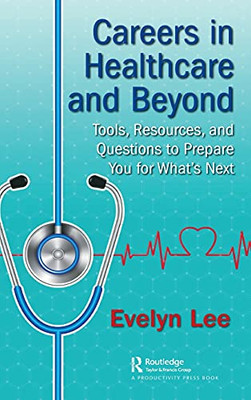 Careers In Healthcare And Beyond: Tools, Resources, And Questions To Prepare You For What’S Next