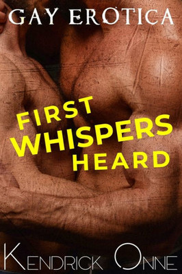 First Whispers Heard: Gay Erotica