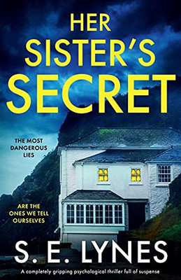 Her Sister'S Secret: A Completely Gripping Psychological Thriller Full Of Suspense - 9781800195219