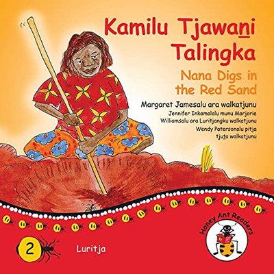 Kamilu Tjawani Talingka - Nana Digs In The Red Sand (Australian Languages Edition) - 9781922647030