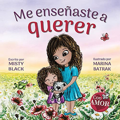 Me Enseã±Aste A Querer: You Taught Me Love (Spanish Edition) (Colecciã³N Con Amor) - 9781951292362