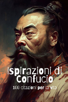 Ispirazioni di Confucio: 100 citazioni per la vita