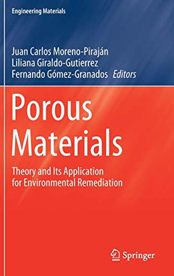 Porous Materials: Theory And Its Application For Environmental Remediation (Engineering Materials)