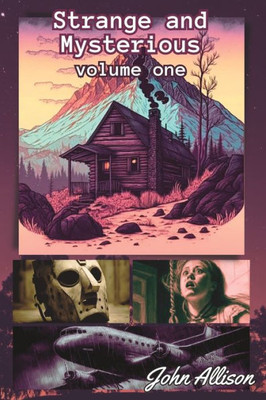 Strange and Mysterious: volume one
