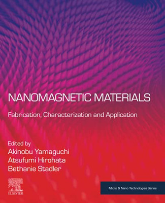 Nanomagnetic Materials: Fabrication, Characterization And Application (Micro And Nano Technologies)