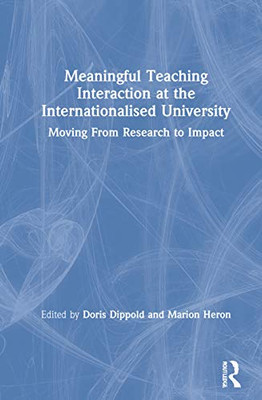 Meaningful Teaching Interaction At The Internationalised University: Moving From Research To Impact