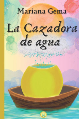La cazadora de agua: entre la distopÃ­a y la utopÃ­a