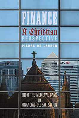 Finance, A Christian Perspective: From The Medieval Bank To Financial Globalization - 9781621387435