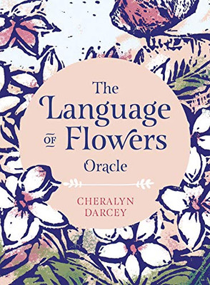 The Language Of Flowers Oracle: Sacred Botanical Guidance And Support (Rockpool Oracle Card Series)