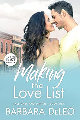 Making The Love List - Large Print Edition: A Sweet, Small Town, Older Brother'S Best Friend Romance