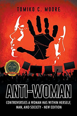 Anti-Woman: Controversies A Woman Has Within Herself, Man, And Society - New Edition - 9781637286920
