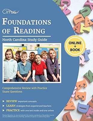 North Carolina Foundations Of Reading Study Guide: Comprehensive Review With Practice Exam Questions