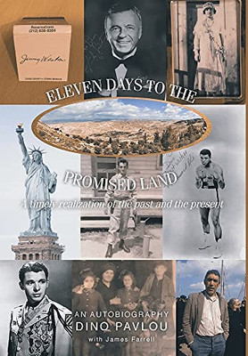 Eleven Days To The Promised Land: A Timely Realization Of The Past And The Present: An Autobiography