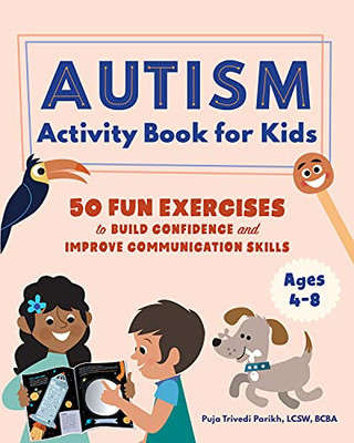 Autism Activity Book For Kids: 50 Fun Exercises To Build Confidence And Improve Communication Skills