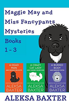 Maggie May And Miss Fancypants Mysteries Books 1 - 3 (The Maggie May And Miss Fancypants Collection)