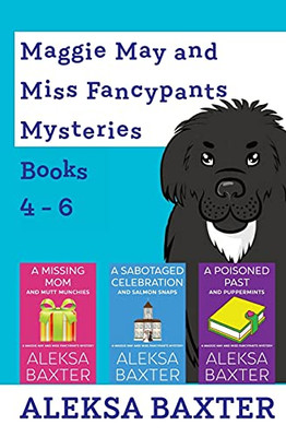 Maggie May And Miss Fancypants Mysteries Books 4 - 6 (The Maggie May And Miss Fancypants Collection)