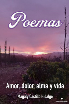 Poemas: Amor, dolor, alma y vida