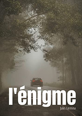 L'Ã©Nigme: Une Nouvelle Signã©E Jules Lermina, Pionnier Du Roman Policier Franã§Ais (French Edition)