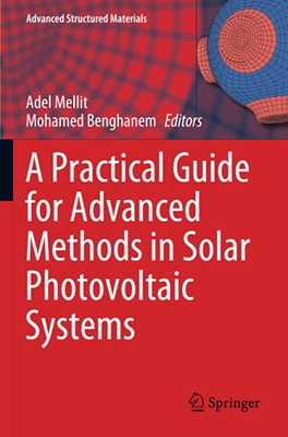 A Practical Guide For Advanced Methods In Solar Photovoltaic Systems (Advanced Structured Materials)