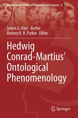 Hedwig Conrad-Martius’ Ontological Phenomenology (Women In The History Of Philosophy And Sciences)