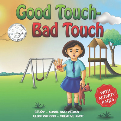 Good Touch - Bad Touch: A Children's Book Teaching Safe and Unsafe Touches, Personal Boundaries, Body Safety, and Consent for Kids Aged 3-10